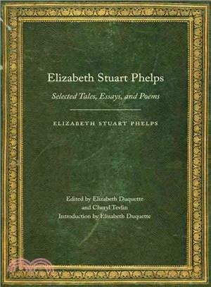 Elizabeth Stuart Phelps ─ Selected Tales, Essays, and Poems