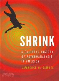 Shrink — A Cultural History of Psychoanalysis in America