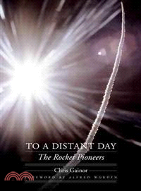 To a Distant Day ― The Rocket Pioneers