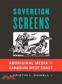 Sovereign Screens ― Aboriginal Media on the Canadian West Coast