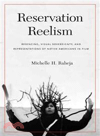 Reservation Reelism ― Redfacing, Visual Sovereignty, and Representations of Native Americans in Film