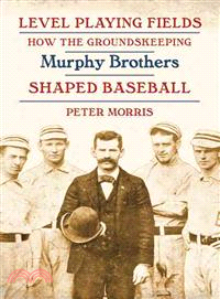 Level Playing Fields—How the Groundskeeping Murphy Brothers Shaped Baseball