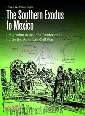 The Southern Exodus to Mexico ─ Migration across the Borderlands after the American Civil War