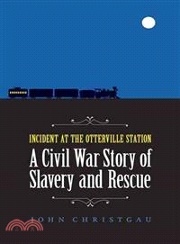 Incident at the Otterville Station ― A Civil War Story of Slavery and Rescue