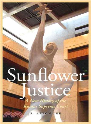 Sunflower Justice ― A New History of the Kansas Supreme Court