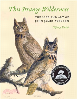 This strange wilderness :the life and art of John James Audubon /