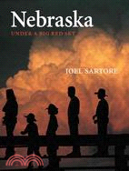 Nebraska: Under a Big Red Sky