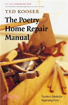 The Poetry Home Repair Manual ─ Practical Advice for Beginning Poets