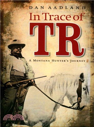 In Trace of Tr ― A Montana Hunter's Journey