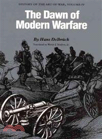 The Dawn of Modern Warfare—History of the Art of War