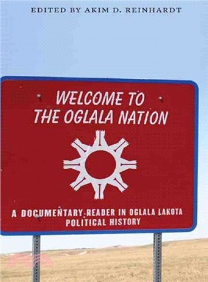 Welcome to the Oglala Nation ― A Documentary Reader in Oglala Lakota Political History