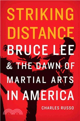Striking Distance ― Bruce Lee and the Dawn of Martial Arts in America