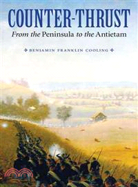 Counter-Thrust ― From the Peninsula to the Antietam