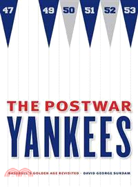 The Postwar Yankees ― Baseball's Golden Age Revisited