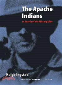 The Apache Indians ― In Search of the Missing Tribe