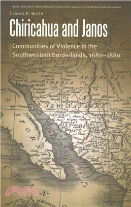 Chiricahua and Janos ― Communities of Violence in the Southwestern Borderlands 1680-1880