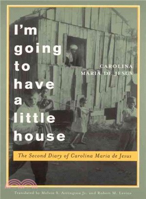 I'm Going to Have a Little House ─ The Second Diary of Carolina Maria De Jesus