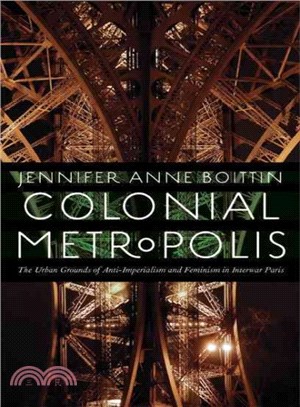 Colonial Metropolis ─ The Urban Grounds of Anti-Imperialism and Feminism in Interwar Paris