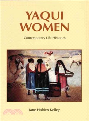 Yaqui Women ― Contemporary Life Histories