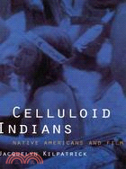 Celluloid Indians ─ Native Americans and Film