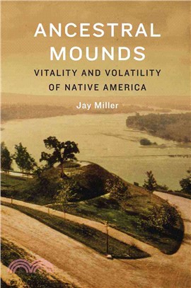 Ancestral Mounds ─ Vitality and Volatility of Native America