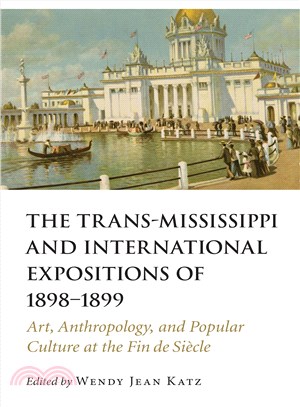 The Trans-mississippi and International Expositions of 1898?899 ─ Art, Anthropology, and Popular Culture at the Fin De Si鋃le