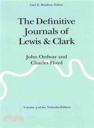 The Definitive Journals of Lewis and Clark ― John Ordway and Charles Floyd