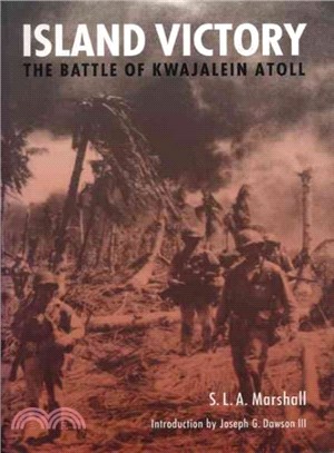 Island Victory ― The Battle of Kwajalein Atoll