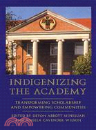 Indigenizing the Academy ─ Transforming Scholarship and Empowering Communities