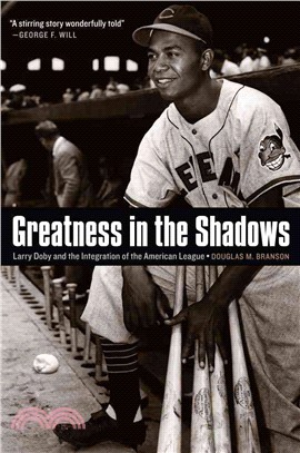 Greatness in the Shadows ─ Larry Doby and the Integration of the American League