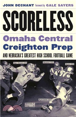 Scoreless ― Omaha Central, Creighton Prep, and Nebraska?s Greatest High School Football Game