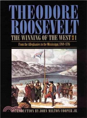 The Winning of the West ― From the Alleghenies to the Mississippi 1769-1776 : With Map