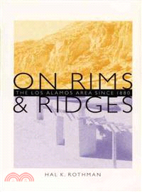 On Rims & Ridges ― The Los Alamos Area Since 1880