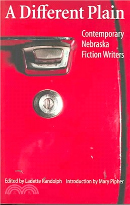 A Different Plain ― Contemporary Nebraska Fiction Writers
