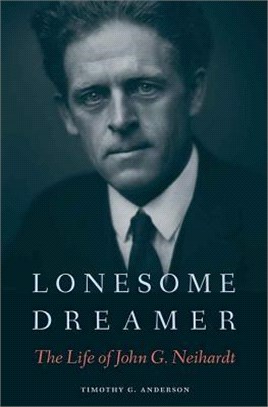 Lonesome Dreamer ─ The Life of John G. Neihardt