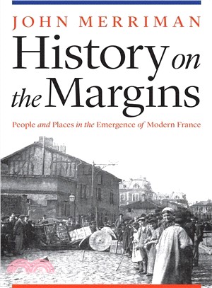 History on the Margins ― People and Places in the Emergence of Modern France