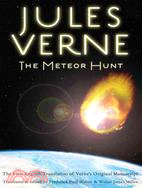The Meteor Hunt: La Chasse Au Meteore, the First English Translation of Verne's Original Manuscript