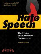 Hate Speech: The History of an American Controversy