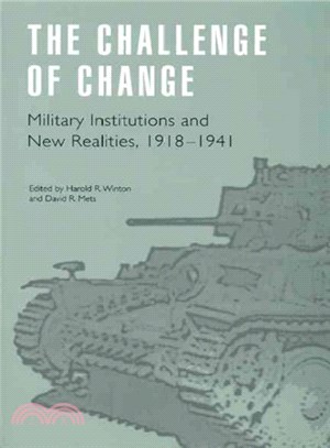 The Challenge of Change ― Military Institutions and New Realities, 1918-1941