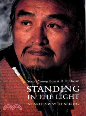 Standing in the Light ― A Lakota Way of Seeing