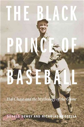 The Black Prince of Baseball ― Hal Chase and the Mythology of the Game