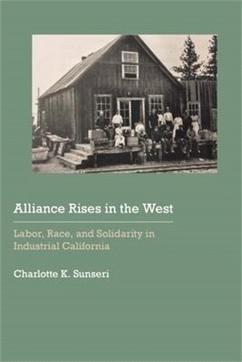 Alliance Rises in the West ― Labor, Race, and Solidarity in Industrial California