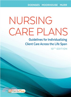 Nursing Care Plans ― Guidelines for Individualizing Client Care Across the Life Span