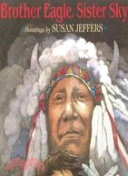 Brother eagle, sister sky : a message from Chief Seattle