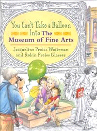 You Can't Take a Balloon into the Museum of Fine Arts