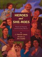 Heroes and She-Roes ─ Poems of Amazing and Everyday Heroes