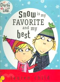 Snow is my favorite and my b...