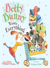 Betty Bunny Wants Everything