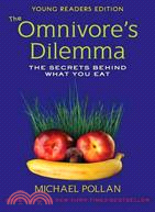 The Omnivore's Dilemma ─ The Secrets Behind What You Eat, Young Readers Edition