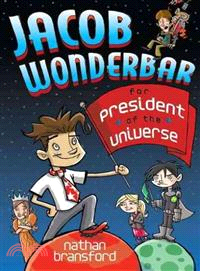 Jacob Wonderbar for President of the Universe